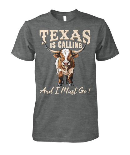 Texas is Calling and I Must Go unisex t-shirt , Hoodies for farmers - myfunfarm