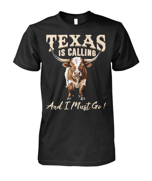 Texas is Calling and I Must Go unisex t-shirt , Hoodies for farmers - myfunfarm