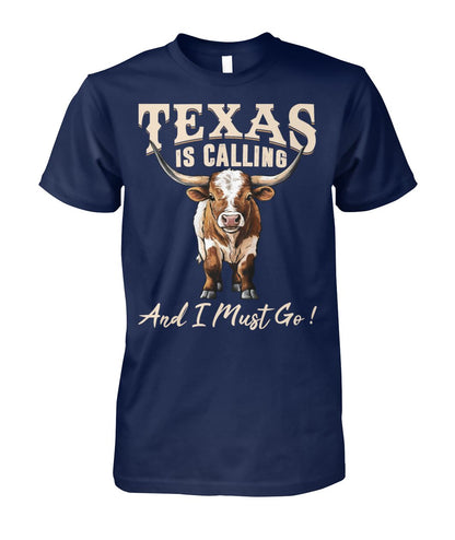 Texas is Calling and I Must Go unisex t-shirt , Hoodies for farmers - myfunfarm