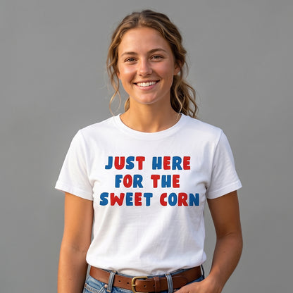 Just here for the Sweet corn, Unisex T-Shirt-4th of July Couples Shirt - myfunfarm