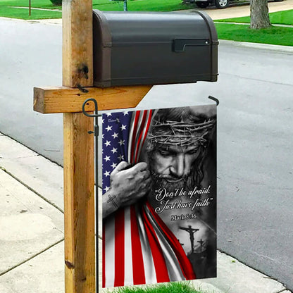 Don’t Be Afraid, Just Have Faith - Jesus American Flag - myfunfarm