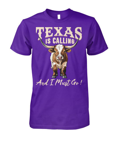 Texas is Calling and I Must Go unisex t-shirt , Hoodies for farmers - myfunfarm