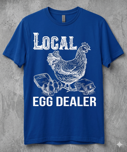 Funny Local Egg Dealers unisex T-Shirt for Chicken Lovers - myfunfarm