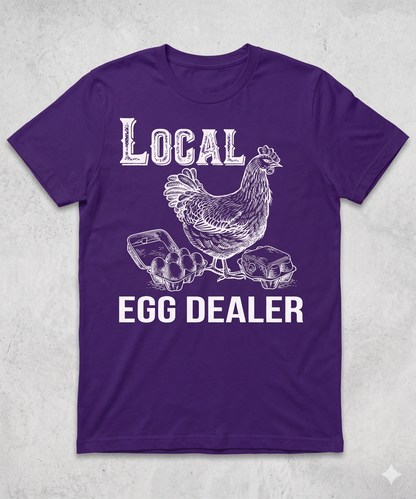 Funny Local Egg Dealers unisex T-Shirt for Chicken Lovers - myfunfarm