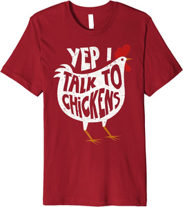 Yep I Talk To Chickens  T-Shirt