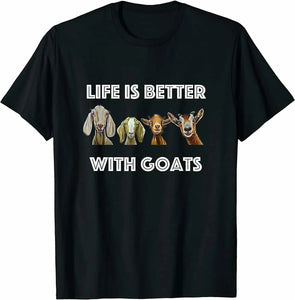 Life Is Better with Goats  T-shirts for Goat Lovers