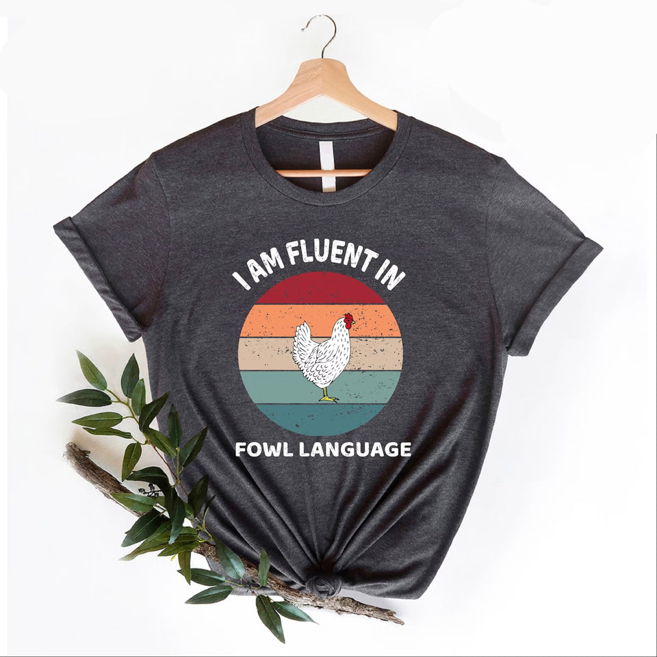I am fluent in fowl language - Unisex T-Shirt, Hoodies for Chicken Lovers