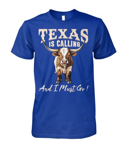 Texas is Calling and I Must Go unisex t-shirt , Hoodies for farmers - myfunfarm