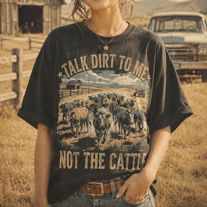 TALK DIRT TO ME. NOT THE CATTLE Unisex T-Shirt gift for Farmers