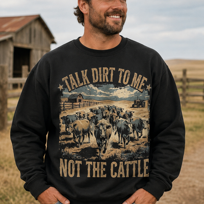 TALK DIRT TO ME. NOT THE CATTLE Unisex T-Shirt gift for Farmers