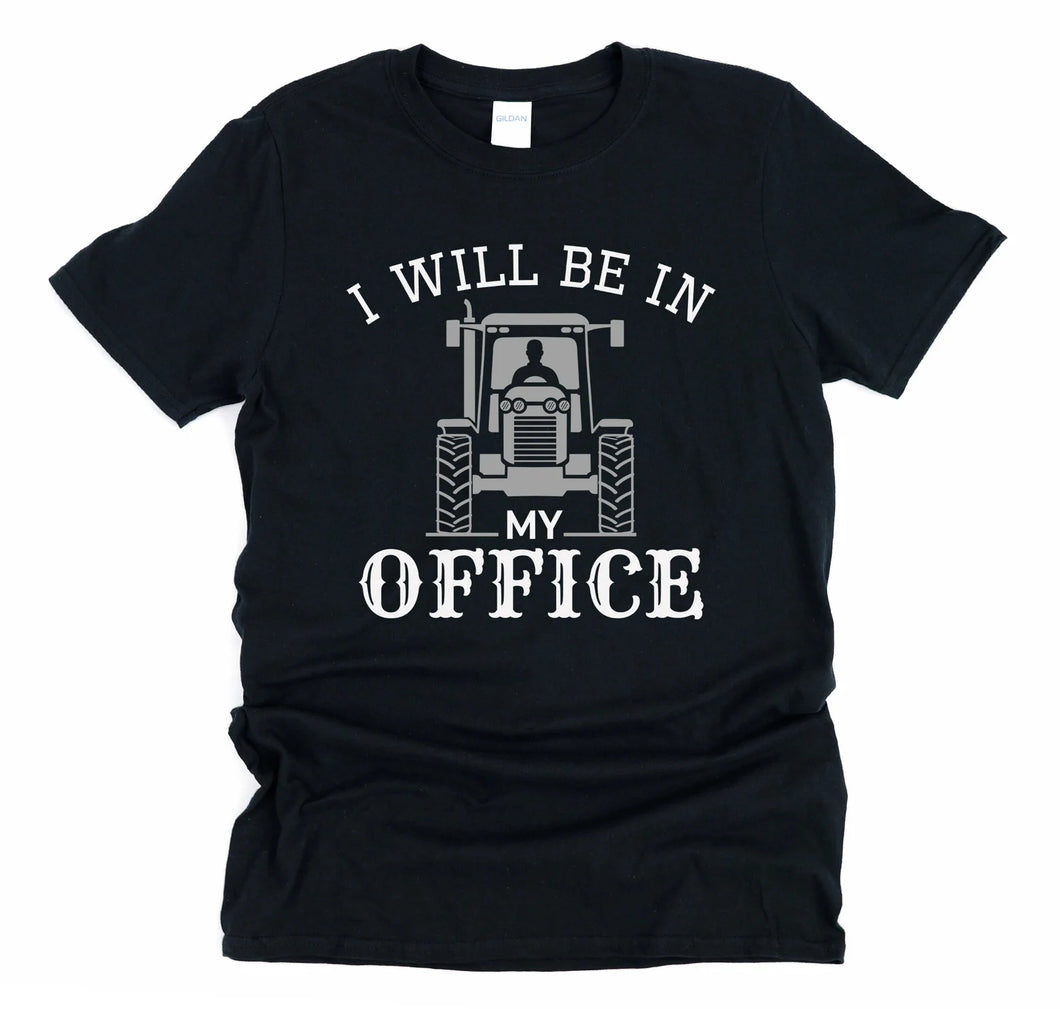 I will be in my office - Funny Unisex T-Shirt, Hoodies for Farmer
