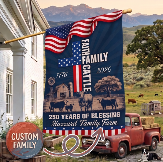 Personalized 250 Years of Blessing Flag-Faith Family Cattle