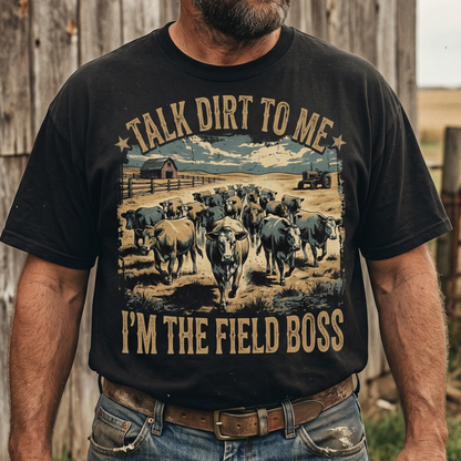 TALK DIRT TO ME. I'M THE FIELD BOSS Unisex T-Shirt gift for Farmers