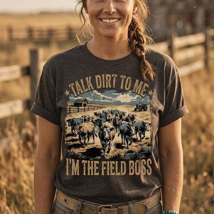 TALK DIRT TO ME. I'M THE FIELD BOSS Unisex T-Shirt gift for Farmers