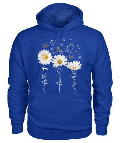 Faith Love Teach - unisex  t-shirt , Hoodies