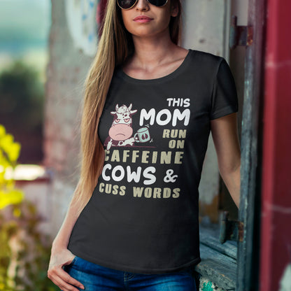 This Mom run on caffeine cows cuss words