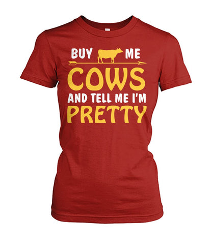 buy me cow and tell me i'm pretty  - Men's and Women's t-shirt , Vneck, Hoodies - myfunfarm - clothing acceessories shoes for cow lovers, pig, horse, cat, sheep, dog, chicken, goat farmer
