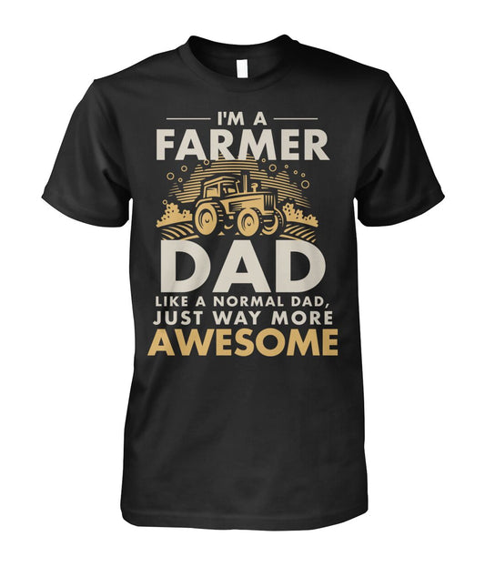 Im a farmer DAD- funny design unisex  t-shirt , Hoodies