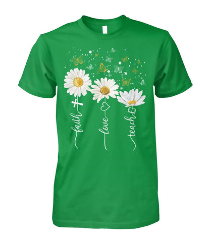 Faith Love Teach - unisex  t-shirt , Hoodies