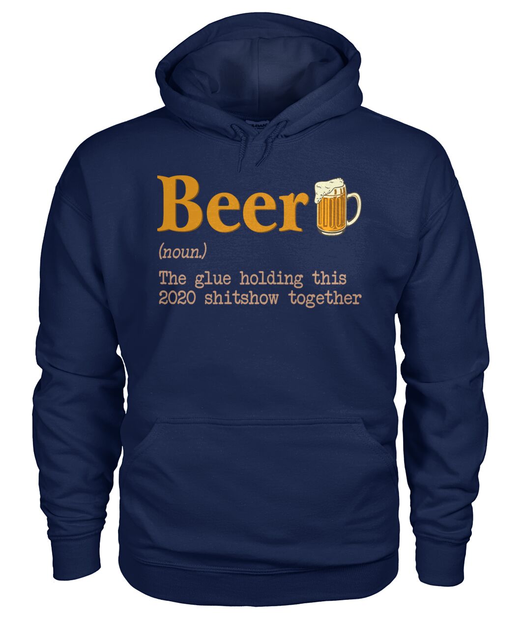 Beer noun the glue holding this 2020  - unisex  t-shirt , Hoodies - myfunfarm