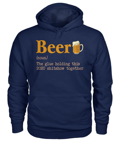 Beer noun the glue holding this 2020  - unisex  t-shirt , Hoodies - myfunfarm