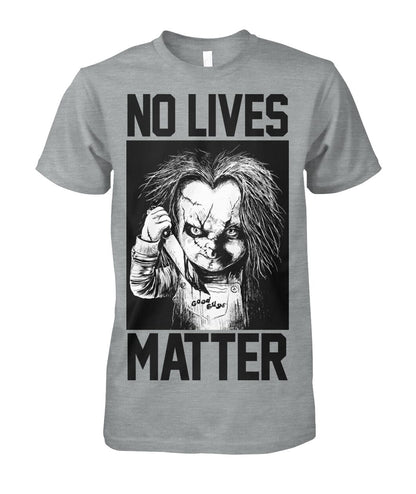 No Lives Matter -chucky  - Men's and Women's t-shirt , Hoodies - myfunfarm