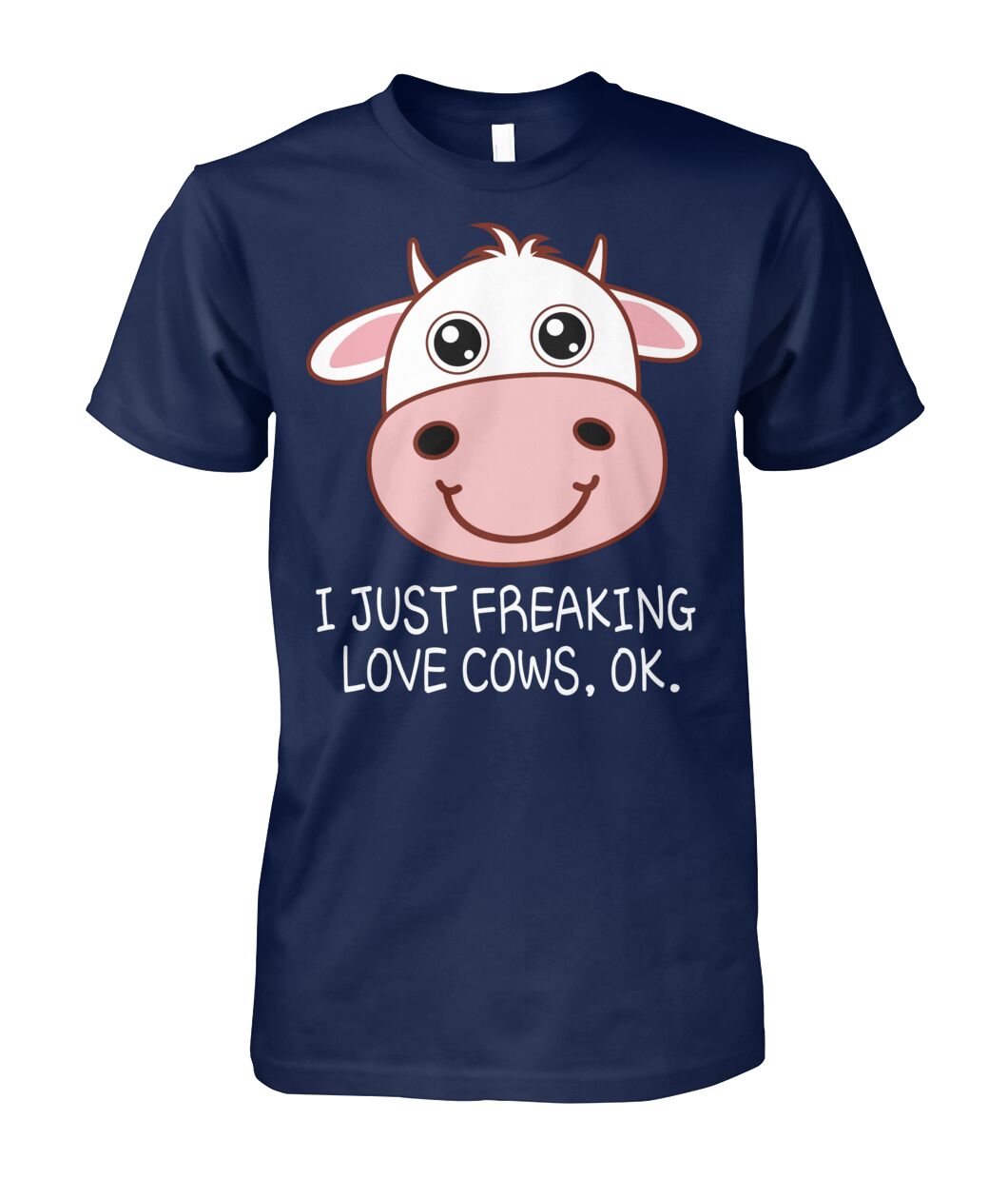 I just freaking love cow , ok - Men's and Women's t-shirt , Vneck, Hoodies - myfunfarm - clothing acceessories shoes for cow lovers, pig, horse, cat, sheep, dog, chicken, goat farmer