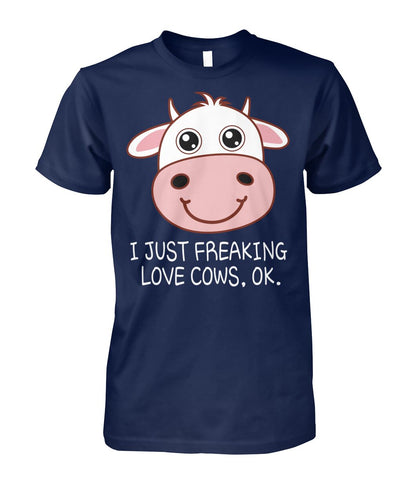 I just freaking love cow , ok - Men's and Women's t-shirt , Vneck, Hoodies - myfunfarm - clothing acceessories shoes for cow lovers, pig, horse, cat, sheep, dog, chicken, goat farmer