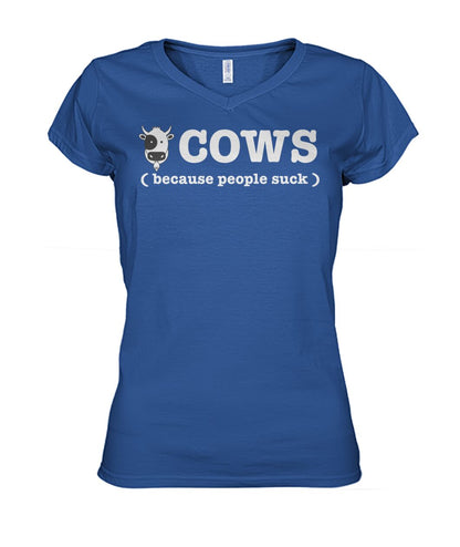 Cow because people suck - Men's and Women's t-shirt , Vneck, Hoodies - myfunfarm - clothing acceessories shoes for cow lovers, pig, horse, cat, sheep, dog, chicken, goat farmer