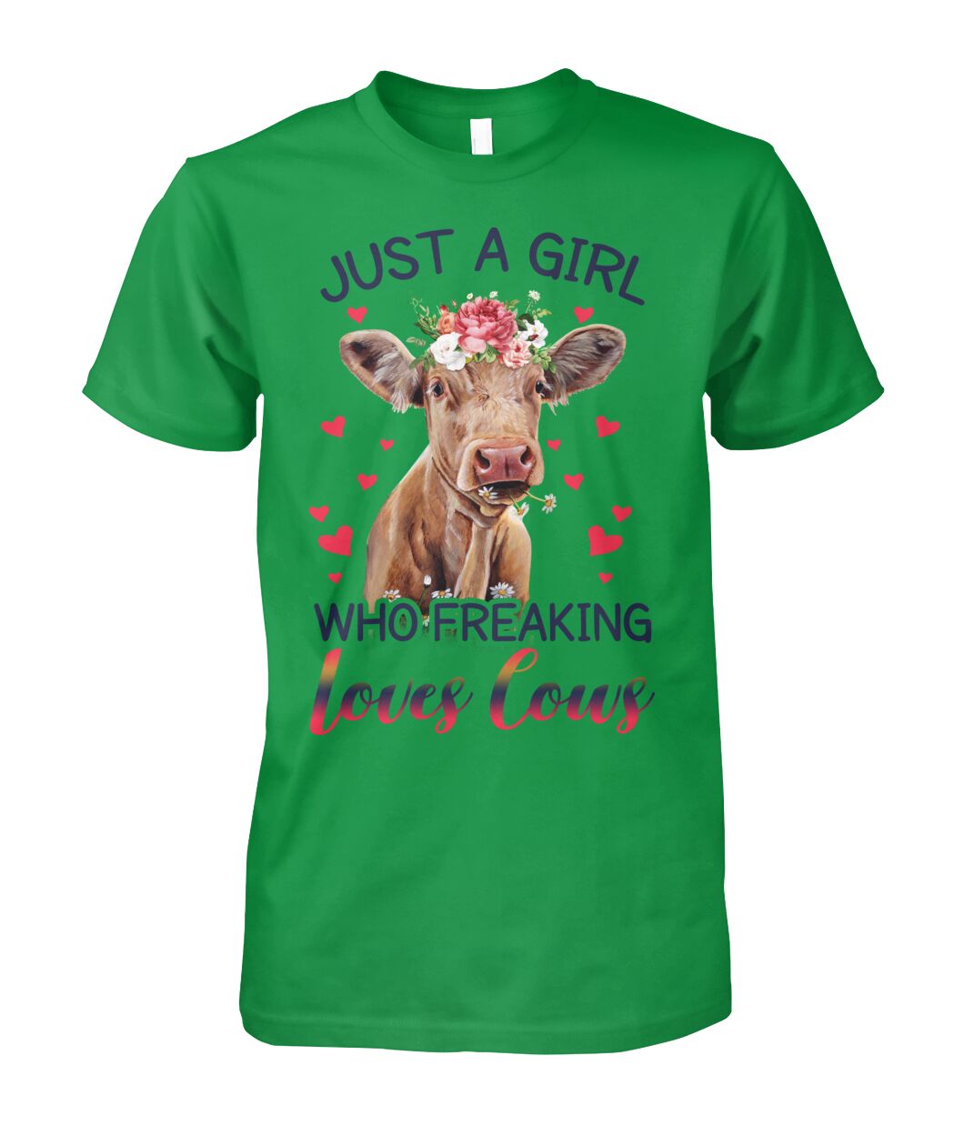 Just A girl who freaking loves cows - Unisex t-shirt , Hoodies - myfunfarm