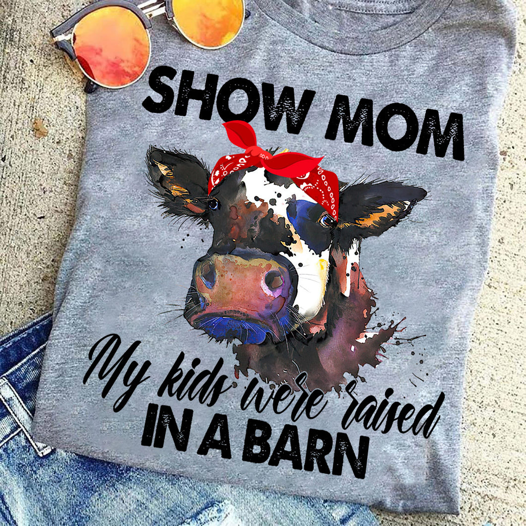 Show mom my kids  were raised  in a barn