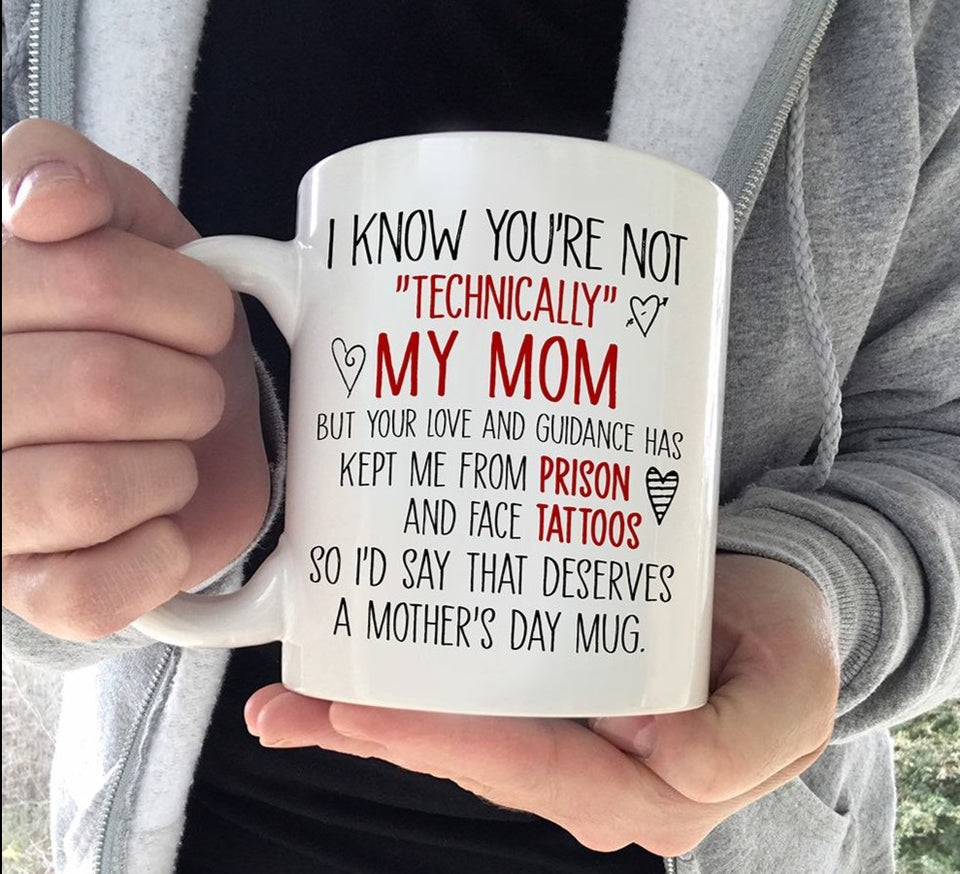 i know you're not technically MY Mom - ceramic Coffee Mugs