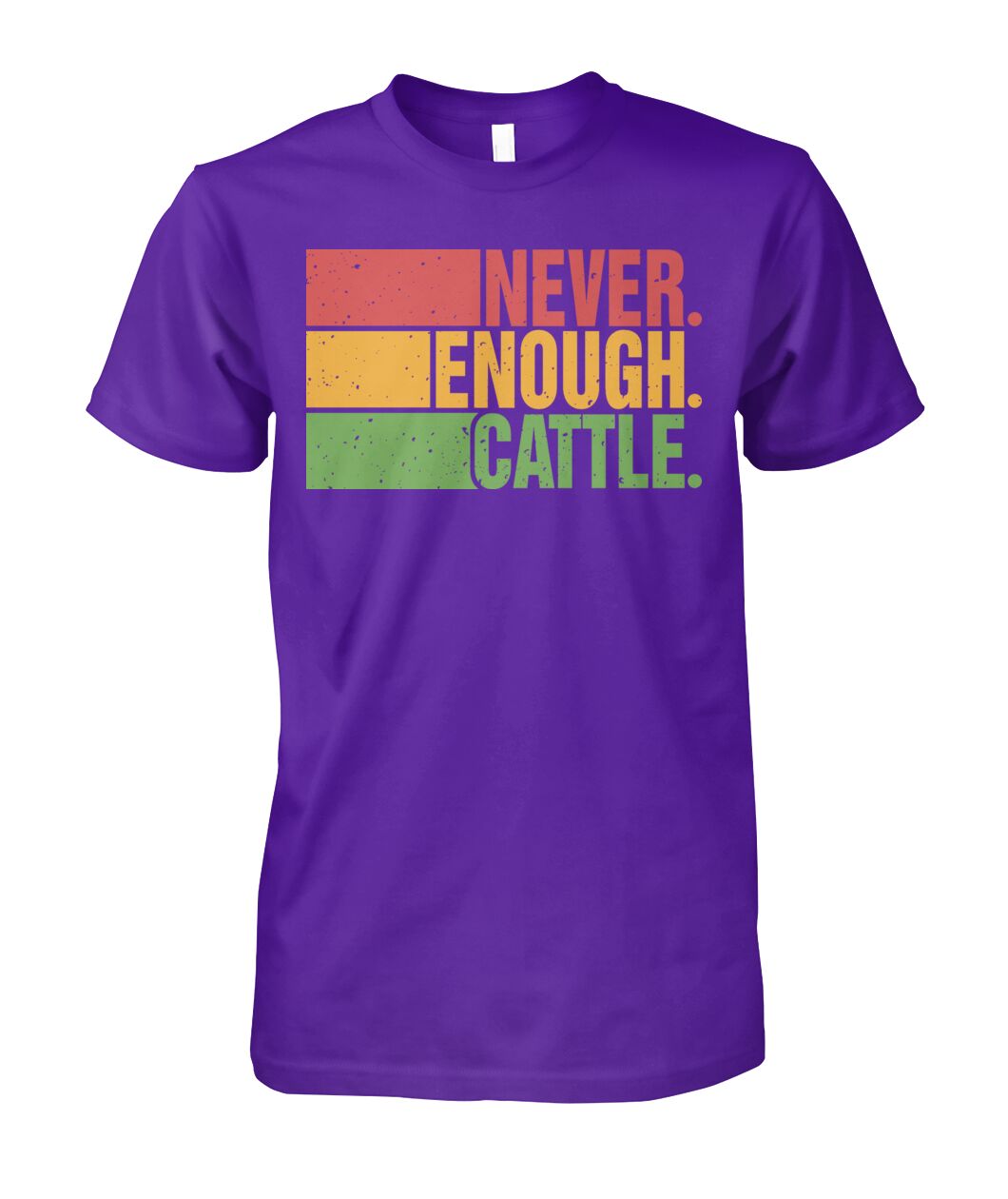 Never enough cattle -Unisex T-Shirt, Hoodies - myfunfarm
