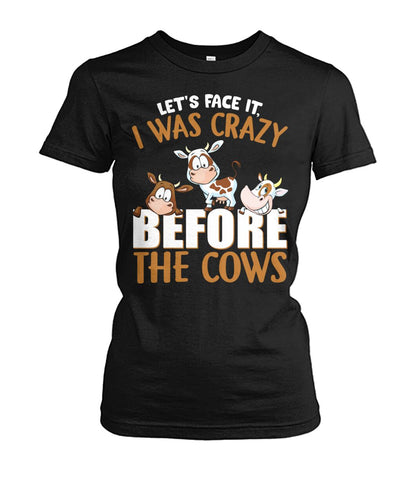 let's face it, i was crazy before the cows - unisex  t-shirt , Hoodies - myfunfarm