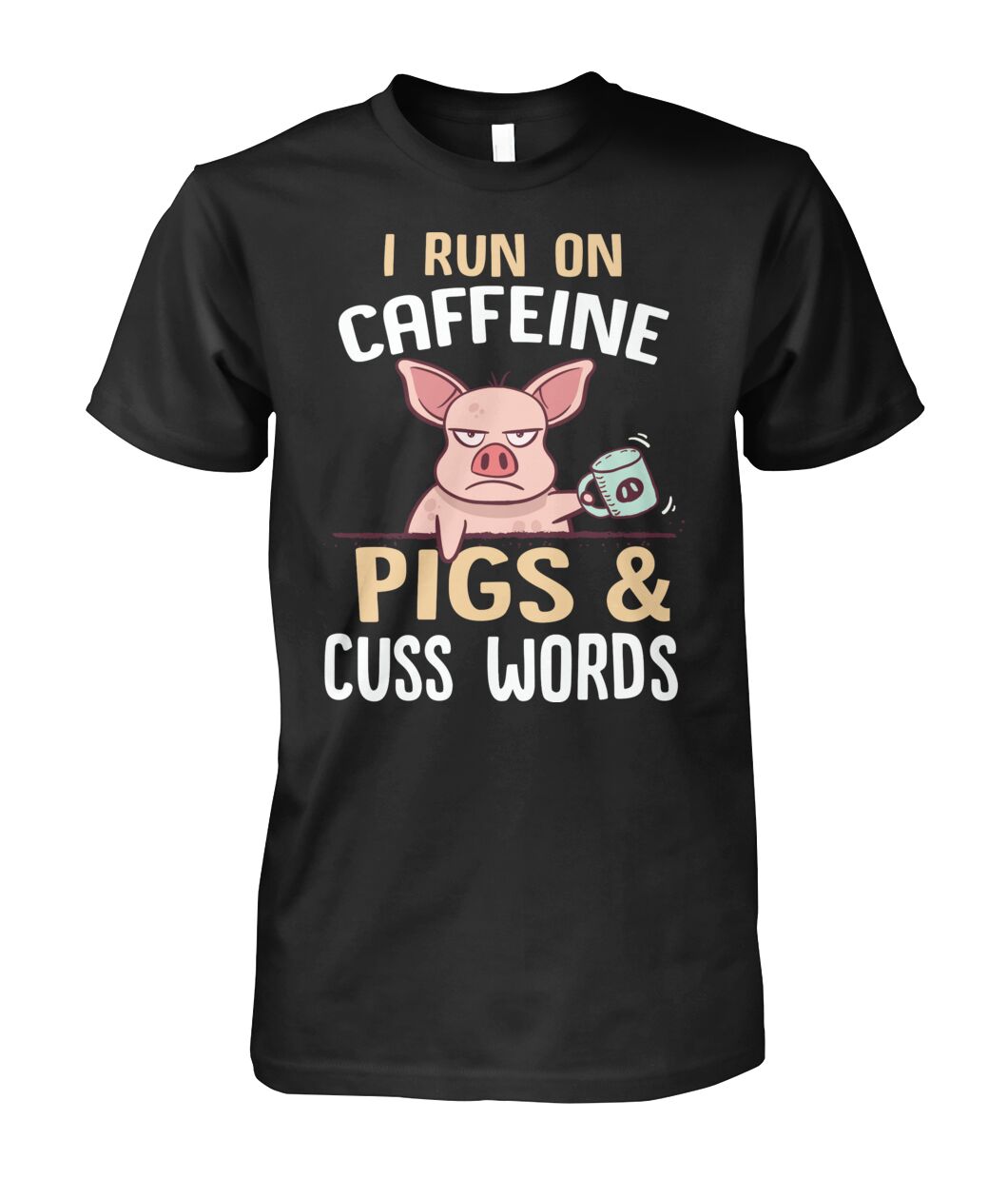 i run on caffeine pigs and cuss words - myfunfarm - clothing acceessories shoes for cow lovers, pig, horse, cat, sheep, dog, chicken, goat farmer