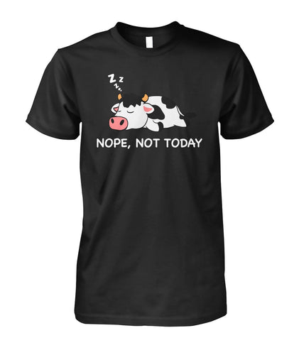 Nope not today - funny cow dessign  unisex  t-shirt , Hoodies