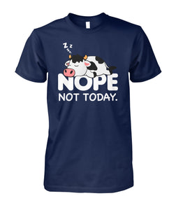 Nope not today - funny  unisex  t-shirt , Hoodies for cow lovers