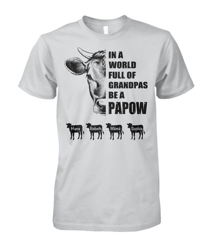 In a world full of Grandpas be a Papow - funny design unisex  t-shirt , Hoodies