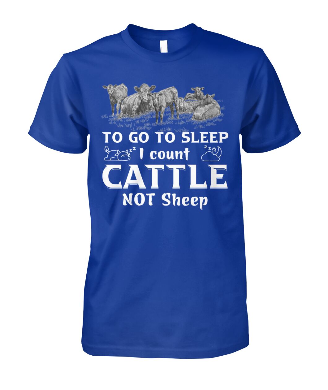 To go to sleep i count cattle not sheep - Funny t-shirt, hoodies