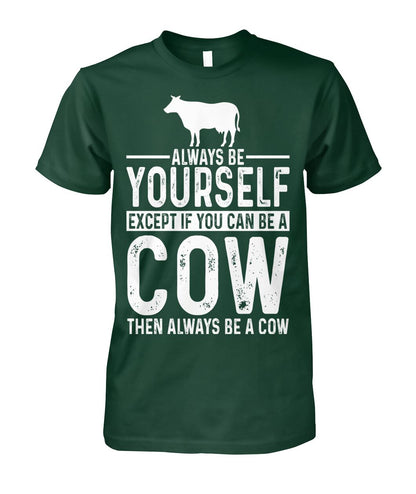 Always be yourself - Men's and Women's t-shirt , Vneck, Hoodies - myfunfarm - clothing acceessories shoes for cow lovers, pig, horse, cat, sheep, dog, chicken, goat farmer