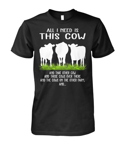 all i need this cow - Men's and Women's t-shirt , Vneck, Hoodies - myfunfarm - clothing acceessories shoes for cow lovers, pig, horse, cat, sheep, dog, chicken, goat farmer