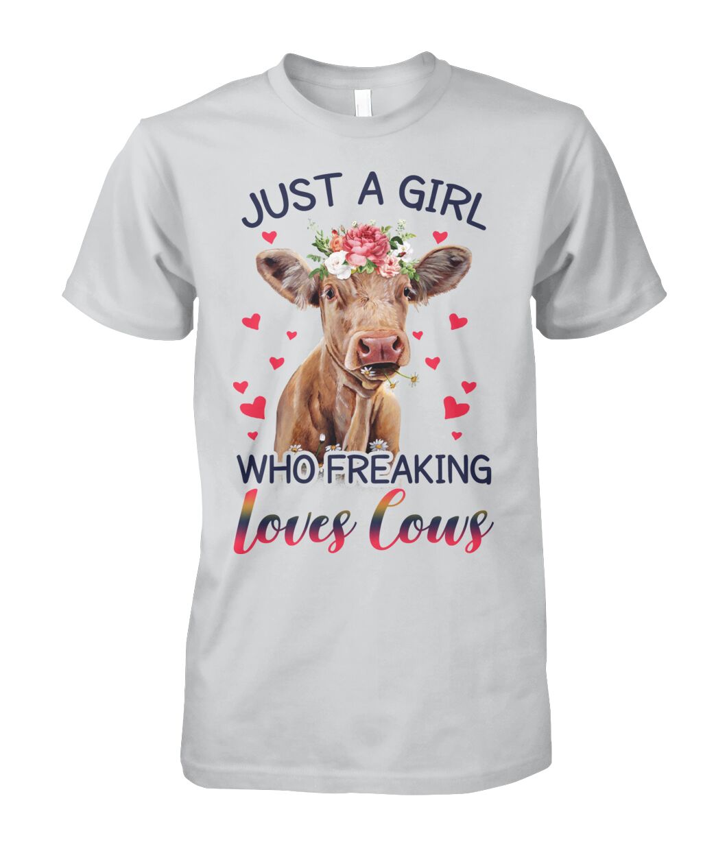 Just A girl who freaking loves cows - Unisex t-shirt , Hoodies - myfunfarm
