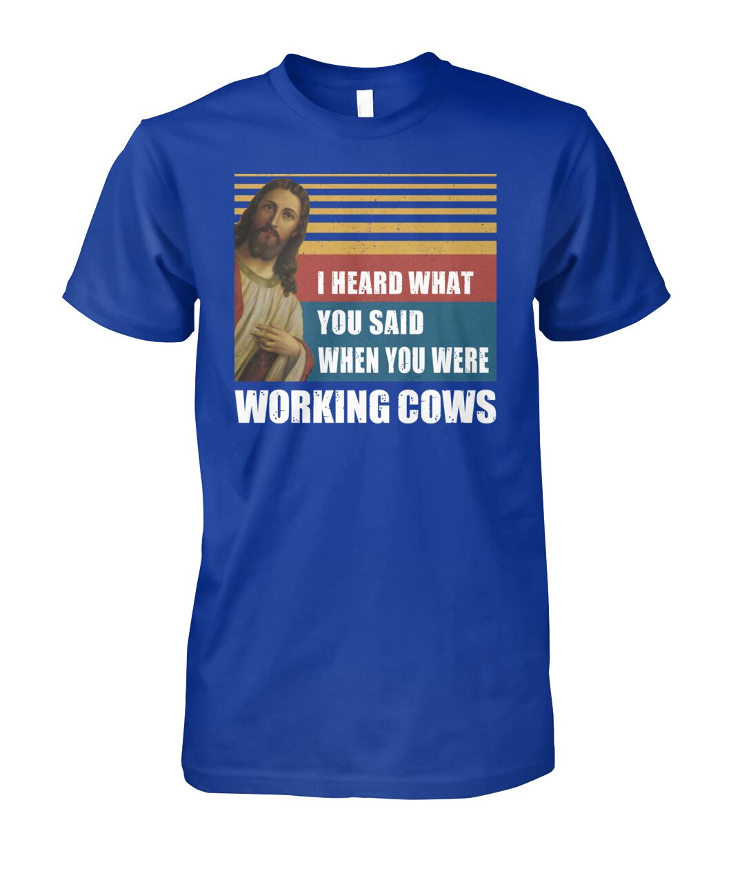 I heard what you said when you were working cows - Men's and Women's t-shirt - myfunfarm - clothing acceessories shoes for cow lovers, pig, horse, cat, sheep, dog, chicken, goat farmer