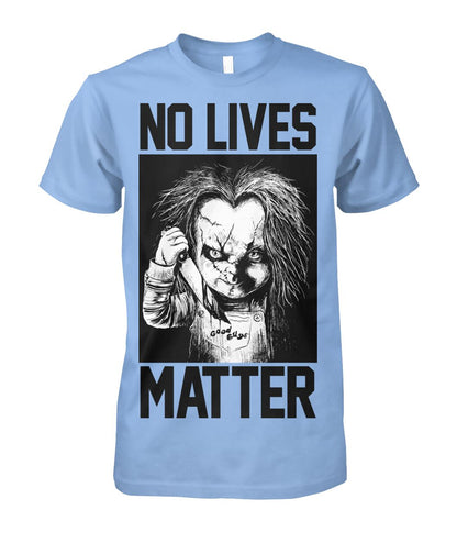 No Lives Matter -chucky  - Men's and Women's t-shirt , Hoodies - myfunfarm