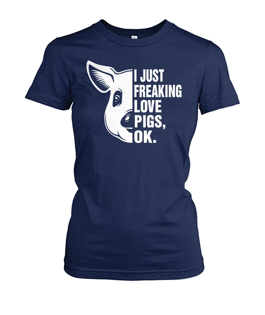 i just freaking love pig, ok - Men's and Women's t-shirt , Vneck, Hoodies - myfunfarm - clothing acceessories shoes for cow lovers, pig, horse, cat, sheep, dog, chicken, goat farmer