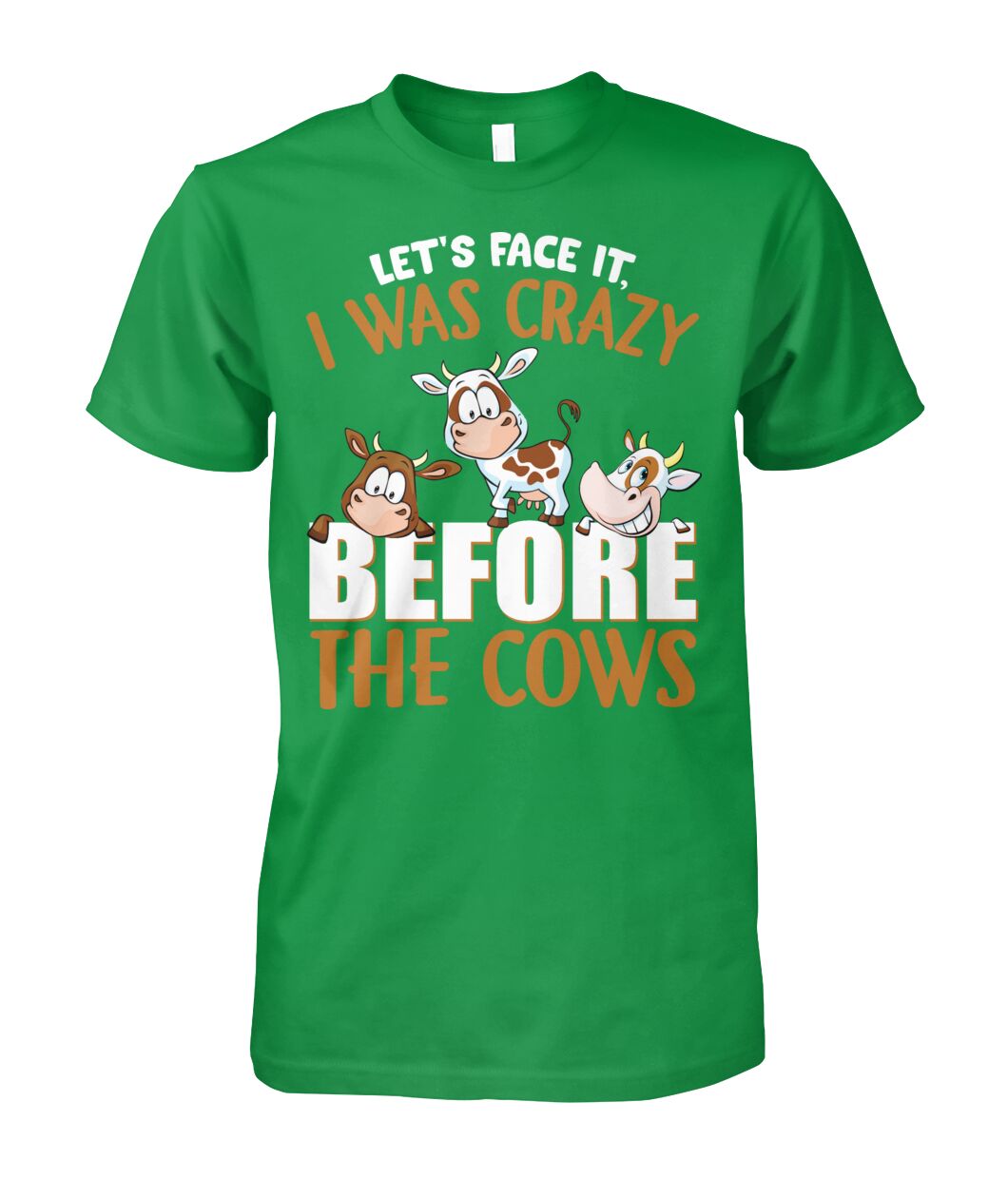 let's face it, i was crazy before the cows - unisex  t-shirt , Hoodies - myfunfarm