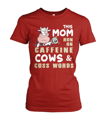 This Mom run on caffeine cows cuss words