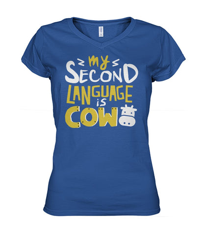 my second language is cow - Men's and Women's t-shirt , Vneck, Hoodies - myfunfarm - clothing acceessories shoes for cow lovers, pig, horse, cat, sheep, dog, chicken, goat farmer