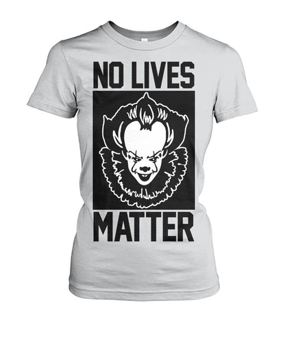 No Lives Matter -it  - Men's and Women's t-shirt , Hoodies - myfunfarm