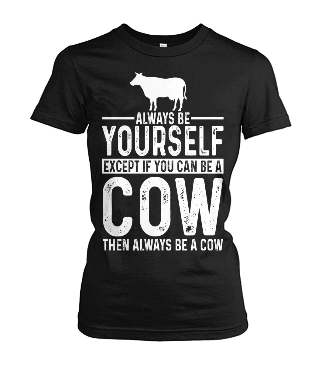 Always be yourself - Men's and Women's t-shirt , Vneck, Hoodies - myfunfarm - clothing acceessories shoes for cow lovers, pig, horse, cat, sheep, dog, chicken, goat farmer